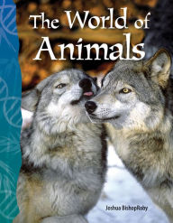 Title: The World of Animals, Author: Joshua BishopRoby