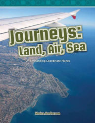 Title: Journeys: Land, Air, Sea, Author: Moira Anderson
