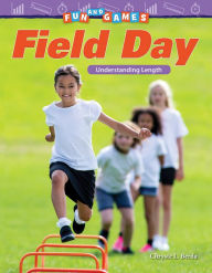 Title: Fun and Games: Field Day: Understanding Length (epub), Author: Chryste L. Berda