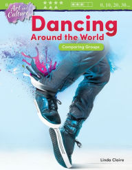 Title: Art and Culture: Dancing Around the World: Comparing Groups, Author: Linda Claire