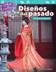 Title: Arte y cultura: Diseños del pasado: Partición de figuras, Author: Lisa A. Willman