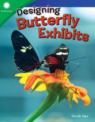 Title: Designing Butterfly Exhibits, Author: Nicole Sipe