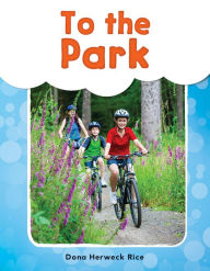Title: To the Park, Author: Dona Herweck Rice