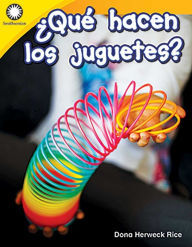 Title: ¿Qué hacen los juguetes?, Author: Dona Herweck Rice