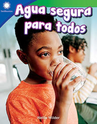 Title: Agua segura para todos, Author: Nellie Wilder