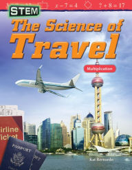 Title: STEM: The Science of Travel: Multiplication, Author: Kat Bernardo