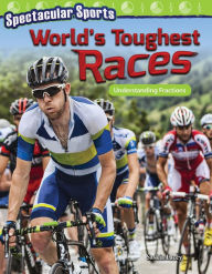 Title: Spectacular Sports: World's Toughest Races: Understanding Fractions, Author: Saskia Lacey