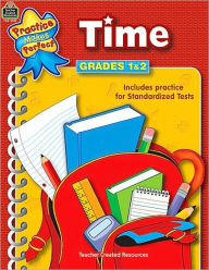 Title: Time, Grades 1-2 (Practice Makes Perfect Series), Author: Teacher Created Resources