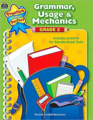 Title: Grammar, Usage and Mechanics: Grade 2 (Practice Makes Perfect Series), Author: Melissa Hart