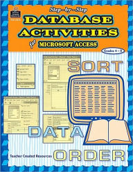 Step by Step Database Activities for Microsoft Access Grades 4-8
