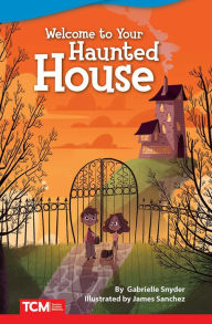 Title: Welcome to Your Haunted House, Author: Gabrielle Snyder