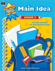 Title: Main Idea Grade 5 (Practice Makes Perfect Series), Author: Melissa Hart