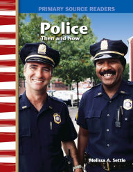 Title: Police Then and Now, Author: Melissa Settle