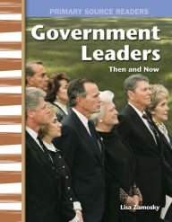 Title: Government Leaders Then and Now, Author: Lisa Zamosky