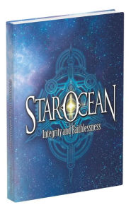 Title: Star Ocean: Integrity and Faithlessness: Prima Collector's Edition Guide, Author: Joseph Epstein