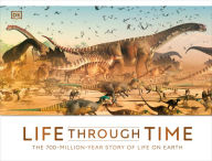 Title: Life Through Time: The 700-Million-Year Story of Life on Earth, Author: John Woodward