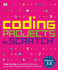Title: Coding Projects in Scratch: A Step-by-Step Visual Guide to Coding Your Own Animations, Games, Simulations, a, Author: Jon Woodcock