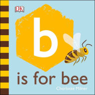 Title: B is for Bee, Author: Charlotte Milner