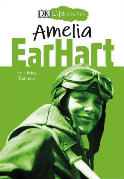 Amelia Earhart (DK Life Stories Series)