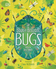 Title: The Book of Brilliant Bugs, Author: Jess French