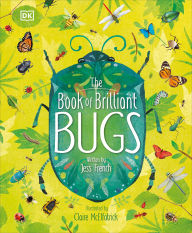 Title: The Book of Brilliant Bugs, Author: Jess French