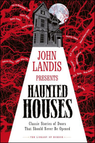 Free french ebook download John Landis Presents The Library of Horror Haunted Houses: Classic Stories of Doors that Should Never Be Opened  by DK, John Landis (English Edition)
