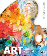 Title: Art, Second Edition: A Visual History, Author: Robert Cumming