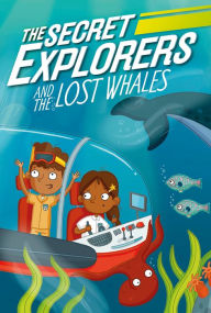 Title: The Secret Explorers and the Lost Whales, Author: SJ King