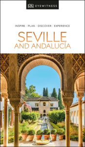 Title: DK Eyewitness Seville and Andalucia, Author: DK Eyewitness