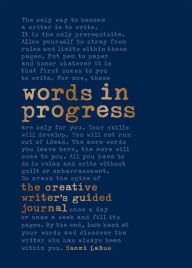 Ebook gratis para downloads Words in Progress: The Creative Writer's Guided Journal FB2 PDF (English literature)