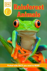 Title: DK Reader Level 2: Rainforest Animals: Packed With Facts You Need To Read!, Author: Caryn Jenner