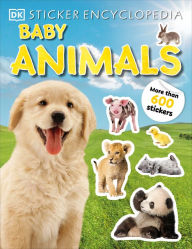 Title: Sticker Encyclopedia Baby Animals: More Than 600 Stickers, Author: DK