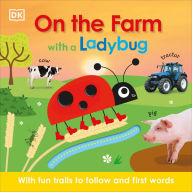 English audio books mp3 free download On the Farm with a Ladybug by DK 9780744026658