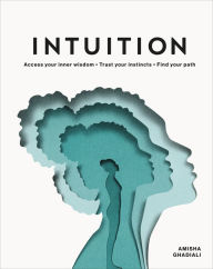 Free book searcher info download Intuition: Access your inner wisdom. Trust your instincts. Find your path. by Amisha Ghadiali, Eiko Ojala MOBI 9780744026788