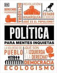 Title: Política para mentes inquietas (Politics Is...), Author: DK