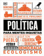 Política para mentes inquietas (Politics Is...)