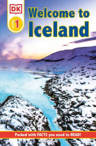 Title: DK Reader Level 1: Welcome To Iceland: Packed With Facts You Need To Read!, Author: DK