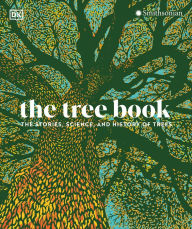 Title: The Tree Book: The Stories, Science, and History of Trees, Author: DK
