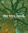 The Tree Book: The Stories, Science, and History of Trees