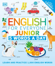 Title: English for Everyone Junior: 5 Words a Day: Learn and Practice 1,000 English Words, Author: DK