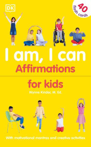 Title: I Am, I Can: 365 Inspiring Affirmations with Motivational Stories and Creative Activities, Author: Wynne Kinder