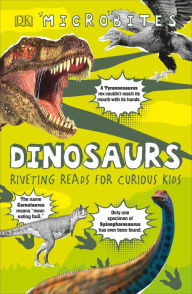 Title: Microbites: Dinosaurs: Riveting Reads for Curious Kids, Author: DK