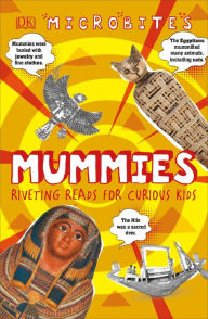 Title: Microbites: Mummies: Riveting Reads for Curious Kids, Author: DK