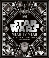 Online free ebooks download Star Wars Year By Year New Edition 9780744028645 by  (English Edition)