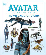 Title: Avatar The Way of Water The Visual Dictionary, Author: Joshua Izzo