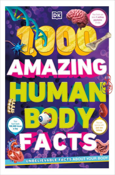 1,000 Amazing Human Body Facts