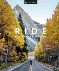 Title: Ride: Cycle the World, Author: DK Eyewitness