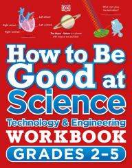 Download epub books for free How to Be Good at Science, Technology and Engineering Workbook, Grades 2-5 