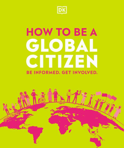 How to Be a Global Citizen: Informed. Get Involved.