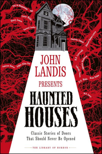 John Landis Presents Haunted Houses: Classic Stories of Doors That Should Never Be Opened